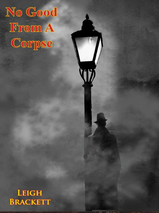 Title details for No Good From a Corpse by Leigh Douglass Brackett - Available